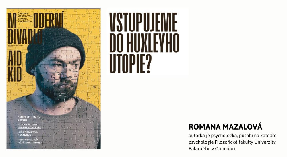 Moderní divadlo: Vstupujeme do Huxleyho utopie?
